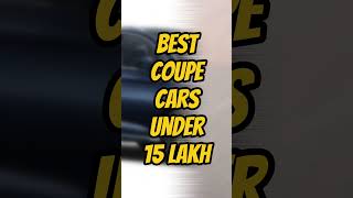 Best Coupe Cars Under 15 lakh automobile carreviews [upl. by Atteselrahc]