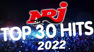 NRJ TOP 30 HITS 2022  NRJ MUSIC EUROHOT 30 2022 NRJ LA PLAYLIST 100 HITS FRANCAIS 2022 [upl. by Eninotna]