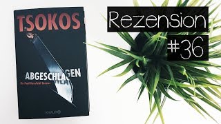 REZENSION  Abgeschlagen  Michael Tsokos  Melanie liest [upl. by Eillod978]