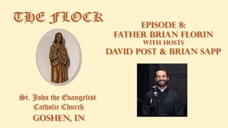 Father Brian Florin  The Flock  EP 8 [upl. by Alithia]