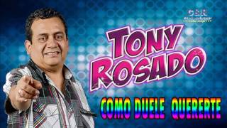 TONY ROSADO  COMO DUELE QUERERTE [upl. by Esidarap543]