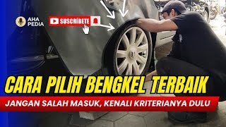 Cara Memilih Bengkel Mobil Terbaik Kriterianya apa saja ya [upl. by Fanni496]