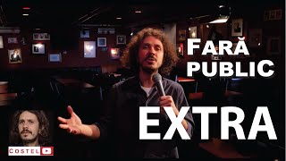 COSTEL  Fara public Episod Extra  Standup Comedy [upl. by Stevens]