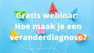 Webinar Hoe maak je een veranderdiagnose’ [upl. by Strenta]