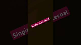 Singing voice reveal Im srry i might sound ugly [upl. by Yrrak]