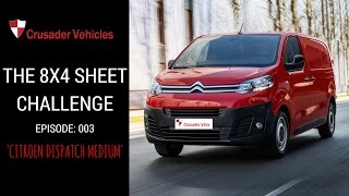 The Crusader Vans 8x4 Sheet Challenge  Episode 003 Citroen Dispatch Enterprise Medium [upl. by Anauqcaj]