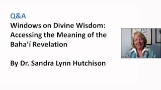 quotAccessing the Meaning of the Bahá’í Revelation”  Sandra Lynn Hutchison [upl. by Caroline766]