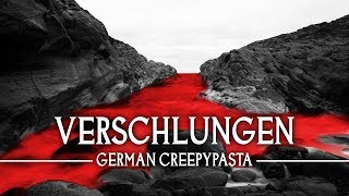 Creepypasta quotVerschlungenquot  GermanDeutsch [upl. by Firmin]