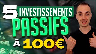 5 investissements passifs avec seulement 100€ [upl. by Ayo]