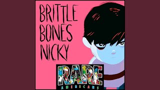 Brittle Bones Nicky  Sped up Version [upl. by Ecinaj696]