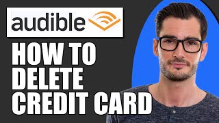 How To Delete Credit Card From Audible Account [upl. by Seni]