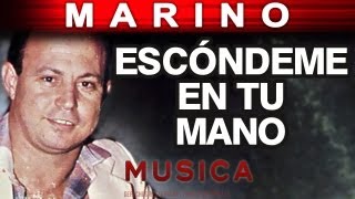 Marino  Escondeme En Tu Mano musica [upl. by Asserac]