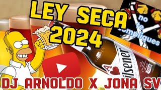 LEY SECA BOLITO MIX 2024🍻 Exposed by DJ ARNOLDO EL SALVADOR X JONA SV [upl. by Sellers]