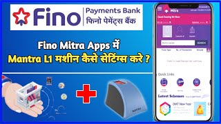 Fino Mitra Application Me Mantra L1 Device kaise Setup kare  Fino Bank Me L1 Device kaise Use kare [upl. by Llyrat]