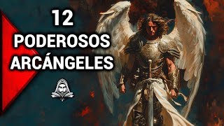 Los 12 Arcángeles Más Poderosos  Conocimiento Ancestral  El DoQmentalista [upl. by Enerual]