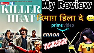 Killer Heat Movie Review🔥 येह तो सवाल है Sir☠️ moviewreview [upl. by Nnaesor]