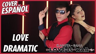 Love Dramatic  Kaguyasama Love is War Opening Cover Español Latino feat Danie Green [upl. by Yadnus355]