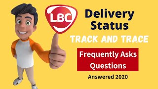 LBC Delivery Status  LBC Track and Trace FAQS  Frequently Asks Questions [upl. by Cutter]