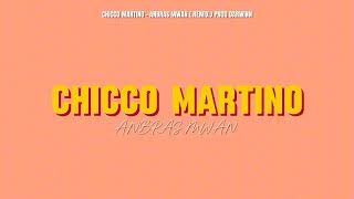 Chicco Martino  Anbras Mwan Remix  Full audio [upl. by Port412]