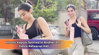 Khushi Kapoor Spotted In Andheri For Dance Rehearsal Hall [upl. by Kester130]