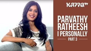 Parvathy Ratheesh  Lead Actor Madhura Naranga  I Personally Part 3  Kappa TV [upl. by Ap]