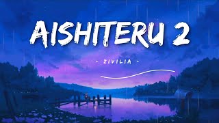 Aishiteru 2  Zivilia  Lirik lagu [upl. by Ilam378]