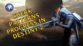 How to Check Patterns Progress in Destiny 2  Weapon Crafting Progress Guide 2024 [upl. by Acinhoj]