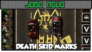 Death Skid Marks  Jogo Novo [upl. by Anillehs445]