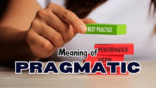 What is the meaning of Pragmatic [upl. by Eledoya]