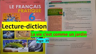 unité 1lecture diction la vie cest comme un jardin page 39 6ème année primaire le français pratiqu [upl. by Wanfried]