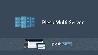 How to use Plesk Multi Server  Plesk Onyx [upl. by Necyla]