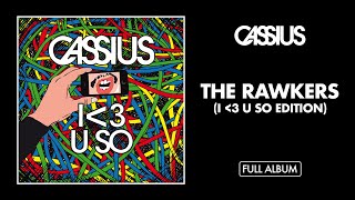 Cassius  The Rawkers I LOVE U SO Full Album  Official Audio [upl. by Ramal]