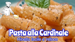 Pasta alla Cardinale ricetta facile e veloce duegiridolio [upl. by Nedlog]