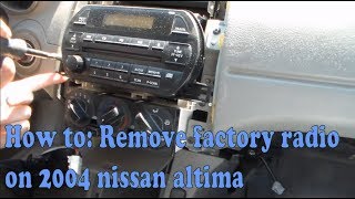 How to Remove factory radio on 2004 nissan altima [upl. by Toombs]