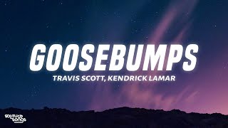 Travis Scott  Goosebumps Lyrics [upl. by Goebel]