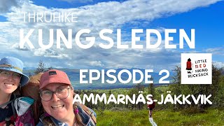 Kungsleden thruhike  Episode 2 Ammarnäs  Jäkkvik [upl. by Aitas]