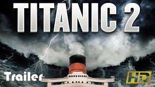 Titanic II  Action  HD  Official Trailer [upl. by Anifesoj]