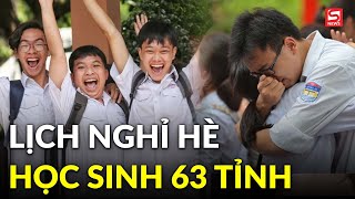 Lịch nghỉ hè của học sinh 63 tỉnh thành Học sinh cả nước nghỉ hè sau ngày 315 [upl. by Nivaj]