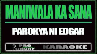 Maniwala ka sana  Parokya Ni Edgar KARAOKE [upl. by Margaretta]