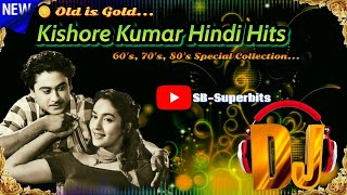 Kishore Kumar DJ Songs  Old is Gold  Hindi DJ Songs of 70s 80s SBSuperbits [upl. by Aeret]