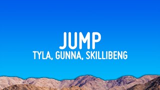 Tyla  Jump Lyrics ft Gunna Skillibeng [upl. by Farkas]