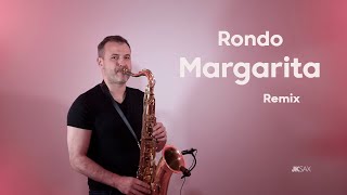 Rondo  MARGARITA  JK Sax Deep House Remix [upl. by Hootman]