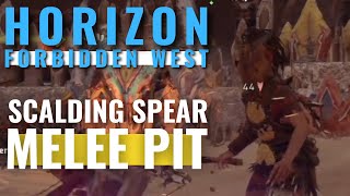 Horizon Forbidden West  Scalding Spear Melee Pit [upl. by Dominique]