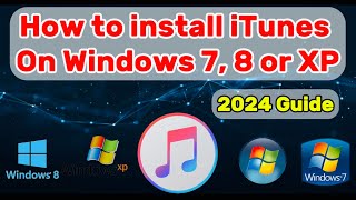 How to Install iTunes on Windows 7 8 or XP 2024 Guide [upl. by O'Gowan]