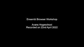 Ensembl Browser Workshop Avans Hogeschool 22nd April 2022 [upl. by Naras]