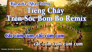 Karaoke Tiếng Chày Trên Sóc Bom Bo Remix [upl. by Dlorah92]