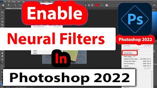 How Enable Neural Filters in Photoshop 2022  Photoshop Tutorial [upl. by Aldred]