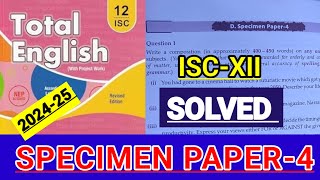 ISCXII Total english solution 202425  Solved Specimen paper4  SPECIMEN PAPER4 SOLUTIONS 🔥 [upl. by Kelwin275]