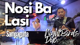 Nosi Ba Lasi  Sampaguita  NightBirds Duo [upl. by Havard]