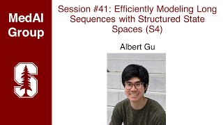 MedAI 41 Efficiently Modeling Long Sequences with Structured State Spaces  Albert Gu [upl. by Brietta137]